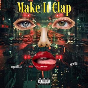 Make It Clap (feat. Kk95th)