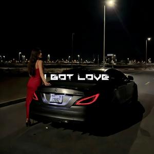 I Got Love