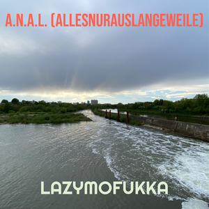 A.n.a.L. (Allesnurauslangeweile)