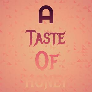 A Taste Of Honey
