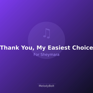 Thank You, My Easiest Choice