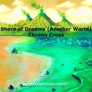 Shore of Dreams (Another World) [From "Chrono Cross"]