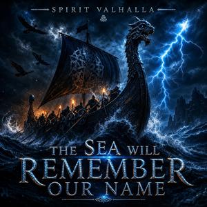 The Sea Will Remember Our Name