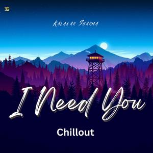 I Need You Chillout