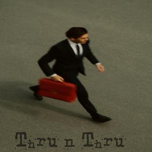 Thru n Thru (feat. Burnout MacGyver)