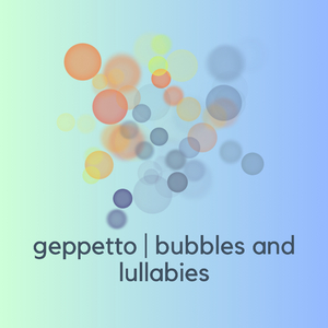 Bubbles And Lullabies