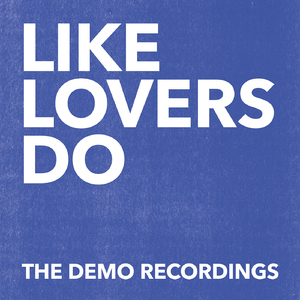Like Lovers Do (Demo)