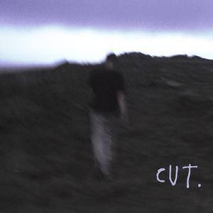 CUT.