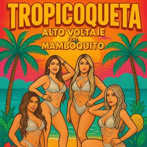 Tropicoqueta (feat. Andres Prado MamboQuito)