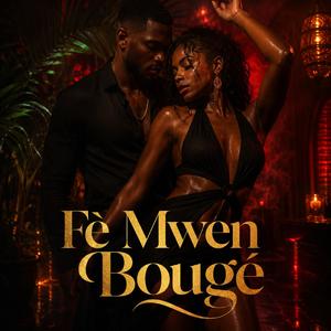 Fè Mwen Bougé