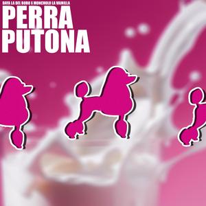 Perra Putona (feat. Moncholo La Vainilla)