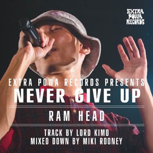 Never Give Up (feat. RAM HEAD)