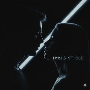 Irresistible