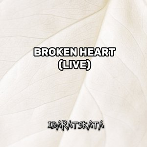 Broken heart (Live)