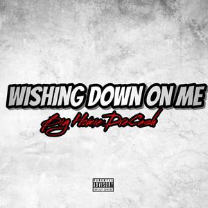 Wishing Down On Me