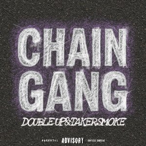 Chain Gang (feat. DOUBLE UP & TAKER SMOKE)