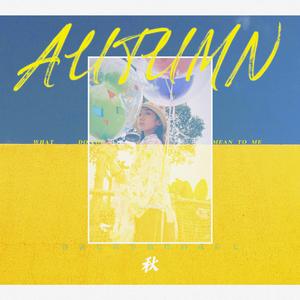 Autumn（What do you mean to me） 孟美岐生贺（原创）