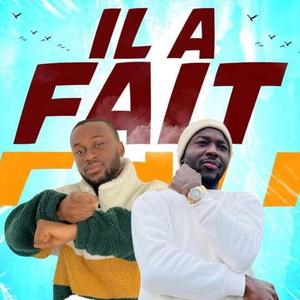 Il a fait (feat. Wofadinho)