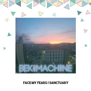 Face My Fears / Sanctuary