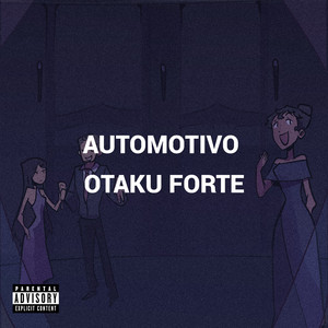 Automotivo Otaku Forte