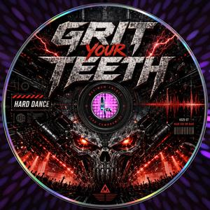 GRIT YOUR TEETH