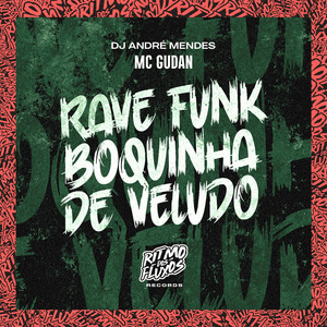 Rave Funk Boquinha de Veludo