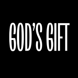 GOD'S GIFT