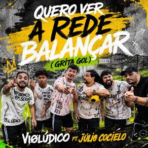 QUERO VER A REDE BALANÇAR ( GRITA GOL )