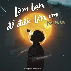 Làm Bạn Để Được Bên Em (Tiktok, douyin)