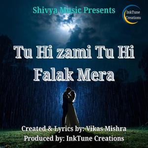 Tu Hi Zami Tu Hi Falak Mera (feat. Vikas Mishra)