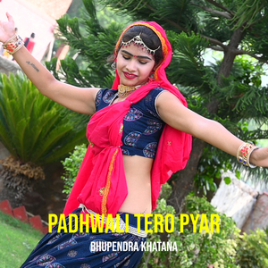 Padhwali Tero Pyar