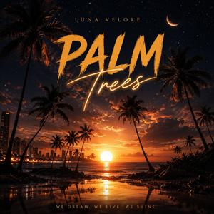 Luna Velore (Palm Trees)