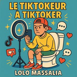 Le Tiktokeur à Tiktoker