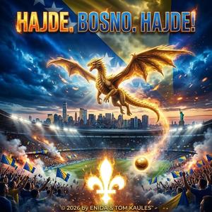 HAJDE, BOSNO, HAJDE!