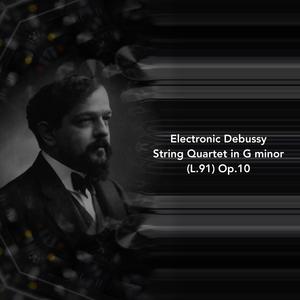String Quartet in G minor, (L.91) Op.10: I. Animé et très décidé