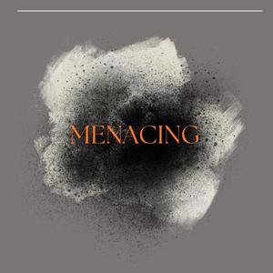 Menacing