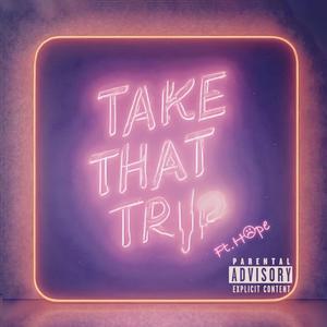 Take That Trip (feat. Hope)