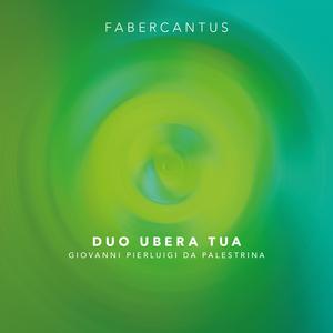 Giovanni Pierluigi da Palestrina: Duo ubera tua
