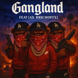 Gangland (feat. IHAT3N & Ad)