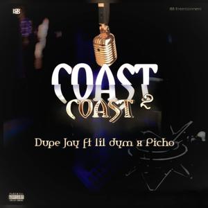 COAST 2 COAST (feat. Lil dym & PICHO)