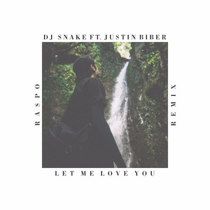 Let Me Love You (Raspo Remix)