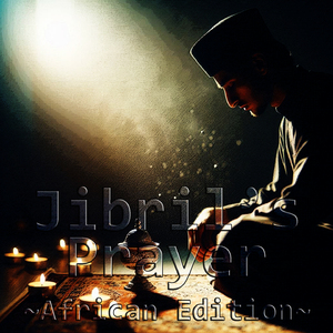 Jibril's Prayer, Pt. 40 (Gqom Version)