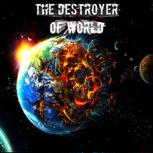 THE DESTROYER OF WORLD