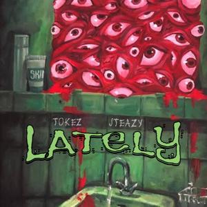 Lately (feat. Jteazy)