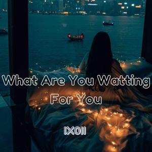 What Are You Watting For You