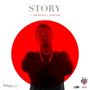 Story (feat. Enibeats & KingJay)