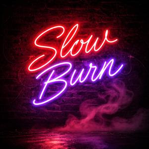 Slow Burn (Slow Burn)