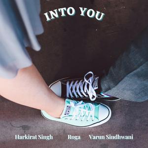 Into You (feat. Harkirat Singh & ROGA)