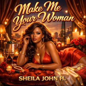Make Me Your Woman