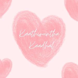 Kaathiruntha kaadhal
